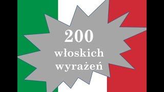 JĘZYK WŁOSKI najlepsza metoda nauki  200 włoskich wyrażeń i zwrotów   Praktyczny kurs  