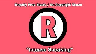 RoyalTube - "Intense Sneaking" SOUNDTRACK (Royalty Free Music / No Copyright Music)