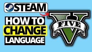 How To Change GTA V In Game Language On Steam