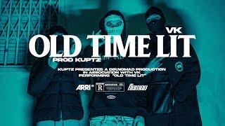 VK - Old Time Lit (Official Video)