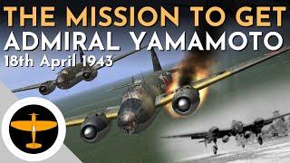 Operation Vengeance - The mission to take down Isoroku Yamamoto - 18th April 1943