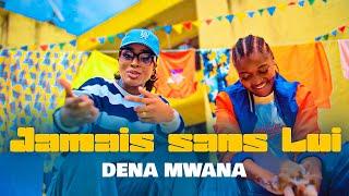 Dena Mwana - JAMAIS SANS LUI (Clip Officiel)
