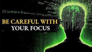 What You Focus On, You Become (The Power Of Observation)