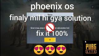 pubg lite server busy problem solve in phoenix os