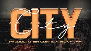 CITY - PRODUCTO SIN CORTE x NICKY JAM