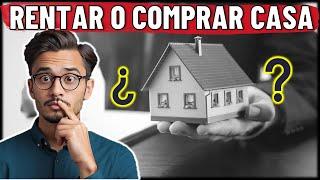 Rentar O Comprar Casa ¿QUE DEBO HACER? 