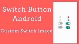 custome swich button android