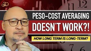 PESO-COST AVERAGING DOESN'T WORK?! How Long-Term is "LONG-TERM"?