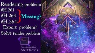 H.264 video codec missing in after effect (solved) render problem fix