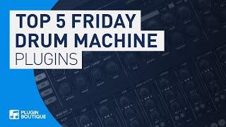 Top 5 Friday | Best Drum Machines VST Plugins