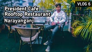 President cafe Rooftop Resturent Narayanganj || Shaneper || Vlog 6 || Mehedi Hassan Mainul