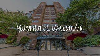 YWCA Hotel Vancouver Review - Vancouver , Canada