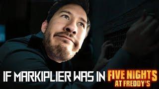 If @markiplier was in the Five Nights at Freddy's Movie