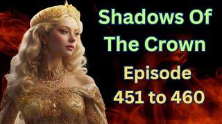 Shadows Of The Crown |451 to 460|Alexis MacMillan and surreal|English stories|