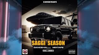 DJ DOTCOM PRESENTS SAGGI SEASON DANCEHALL MIX (DEC - 2024) (EXPLICIT)