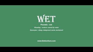 wet: How to pronounce wet with Phonetic and Examples