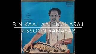 Bin Kaaj Aaj Maharaj by Kissoon Ramasar