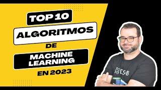 [Ranking 10 al 1] Machine Learning - Top Algoritmos IMPRESCINDIBLES para Data Science en 2024