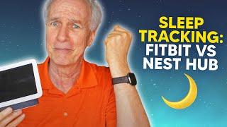 Sleep Tracking: Fitbit Sense VS Google Nest Hub