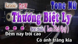 KARAOKE THƯƠNG BIỆT LY - TONE NỮ ( LEE PHÚ QUÝ )