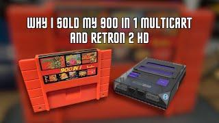 WHY I SOLD MY SNES 900 IN 1 MULTICART AND RETRON 2 HD