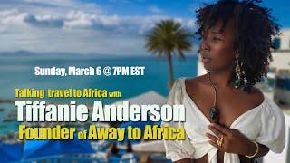 Join me as i talk travel to Africa with Tiffanie Anderson
