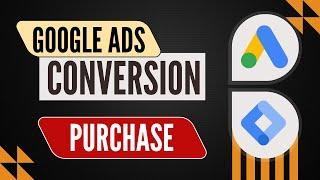 Google Ads Conversion Purchase Tag Setup with Google Tag Manager