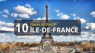 Top Ten  Best Tourist Attractions to Visit in  Île-de-France - France