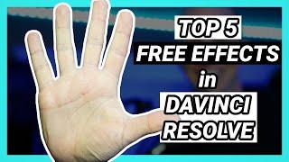My Top 5 FREE EFFECTS in Davinci Resolve 17