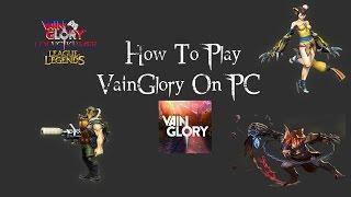 How to Play VainGlory On PC using Nox App Player 2016