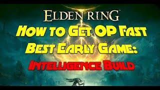 How to make an OP INT Build FAST | Elden Ring Beginner's Guide