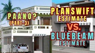 PLANSWIFT ESTIMATE AT BLUEBEAM REVU ESTIMATE MADALING MALAMAN NG DETALYADO.