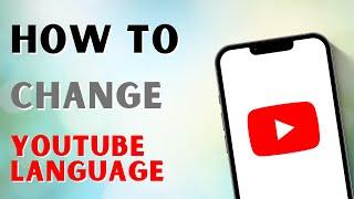 How to Change YouTube Language on Android