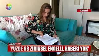 "Yüzde 68 zihinsel engelli, haberi yok"