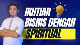 Bagian 16 | Ikhtiar Bisnis Dengan Spiritual - Online Business Camp Dagangankitadotcom