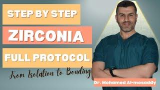 Step by Step Zirconia from isolation to bonding || Dr. Mohamed Al-mosaddy