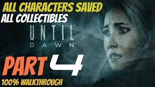 Until Dawn - Walkthrough Part 4 All Collectibles, All Characters Saved, Perfect Choices 100%