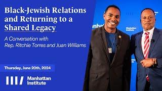 Part 1 | Black-Jewish Relations and Returning to a Shared Legacy | Ritchie Torres & Juan Williams