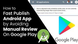 App takes Longer time In Review Google Play Store| Pending Publication | Speedup Roll out to Release