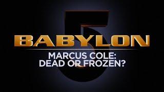 Babylon 5 • DVD Extras | Marcus Cole: Dead or Frozen?