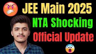 JEE Mains 2025 NTA Official Shocking update #jeemains2025