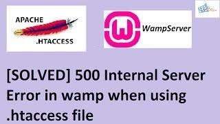 [Solved] 500 Internal Server Error php in wamp due to  htaccess file