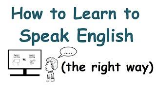 The Right Way to Learn to Speak English