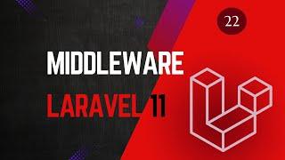 22  Middleware - Laravel 11 tutorial for beginners.