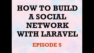 #Laravel 7 how to make a social network with #nuxtjs and #buefy | Episode 5