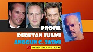 PROFIL DERETAN SUAMI ANGGUN C. SASMI