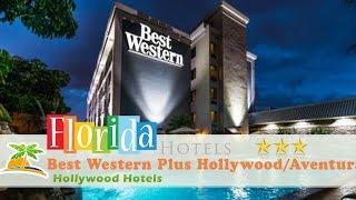 Best Western Plus Hollywood/Aventura - Hollywood Hotels, Florida