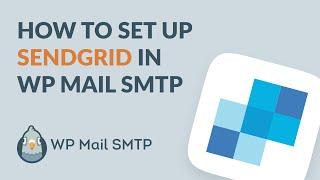 How to Set Up WP Mail SMTP with SendGrid (Fix WordPress Emails!)