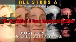 Mr. Incredible Becoming Uncanny (The Definitive 8 Hour Expanded All Stars Edition)