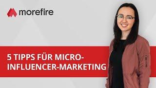 5 Tipps für Micro-Influencer-Marketing | morefire